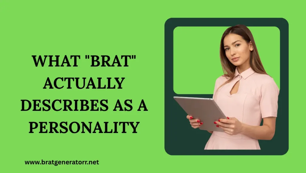 What Brat Actually Describes as a Personality