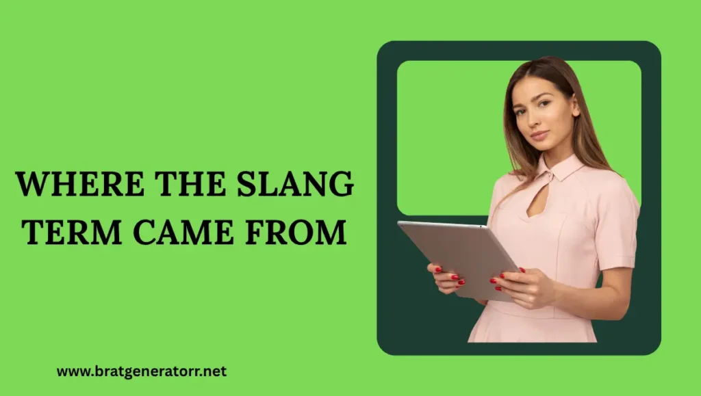 Where the Slang Term Came From